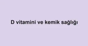 d-vitamini-ve-kemik-sagligi